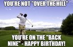 Youre-not-over-the-hill-youre-on-the-back-nine.-Happy-birthday-1.jpg